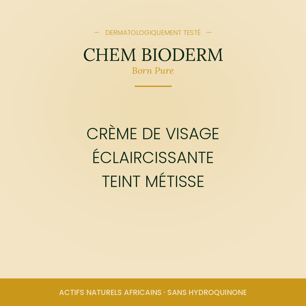 CREME VISAGE ECLAIRCISSANTE TEINT METISSE